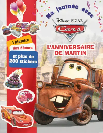 Ma journée avec Cars : l'anniversaire de Martin : 1 histoire, des décors et plus de 200 stickers