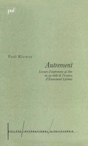 Autrement : lecture d'Autrement qu'être ou Au-delà de l'essence d'Emmanuel Levinas
