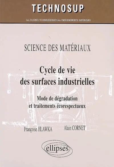 Cycle de vie des surfaces industrielles : mode de dégradation et traitements écorespectueux