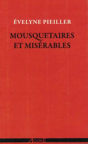 Mousquetaires et Misérables : écrire aussi grand que le peuple à venir : Dumas, Hugo, Baudelaire et quelques autres