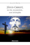 Jésus-Christ, Sa vie, Sa...