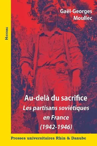 Au-delà du sacrifice : les partisans soviétiques en France (1942-1946)
