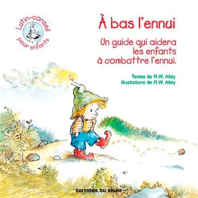 A bas l'ennui : un guide qui aidera les enfants à combattre l'ennui