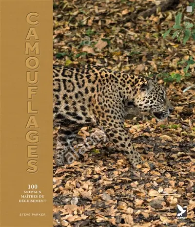 Camouflages : 100 animaux maîtres du déguisement