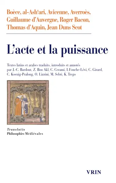 L'acte et la puissance : Boèce, Ps-Aristote, Avicenne, Averroès, Guillaume d'Auvergne, Roger Bacon, Thomas d'Aquin, Jean Duns Scot