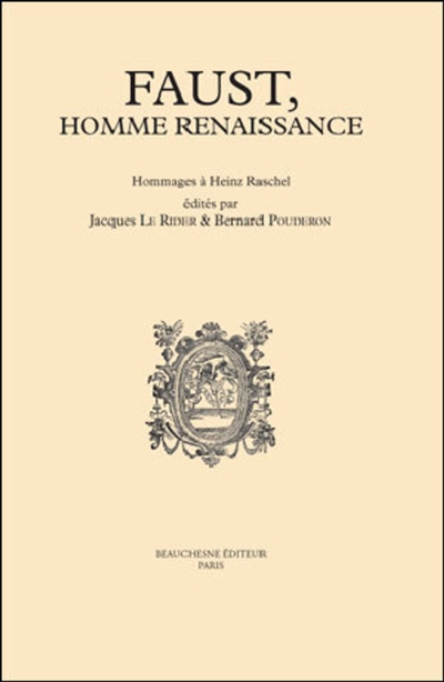 Faust, homme Renaissance : hommages à Heinz Raschel