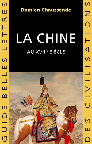 La Chine au XVIIIe siècle : l'apogée de l'empire sino-mandchou des Qing