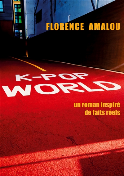 K-pop World : un roman...