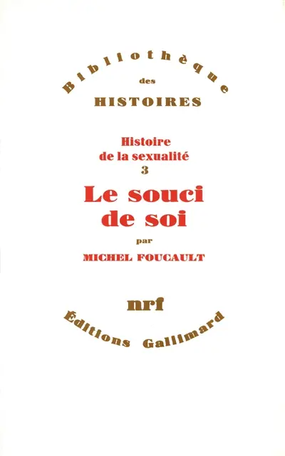 Histoire de la sexualité. Vol. 3. Le Souci de soi