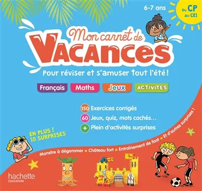 Mon carnet de vacances : pour réviser et s'amuser tout l'été ! : du CP au CE1, 6-7 ans