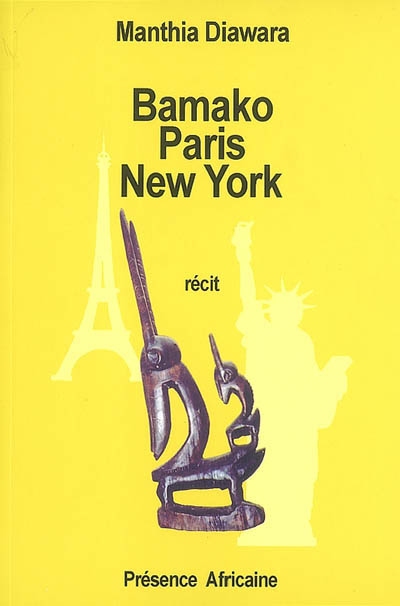 Bamako-Paris-New York : itinéraire d'un exilé : récit