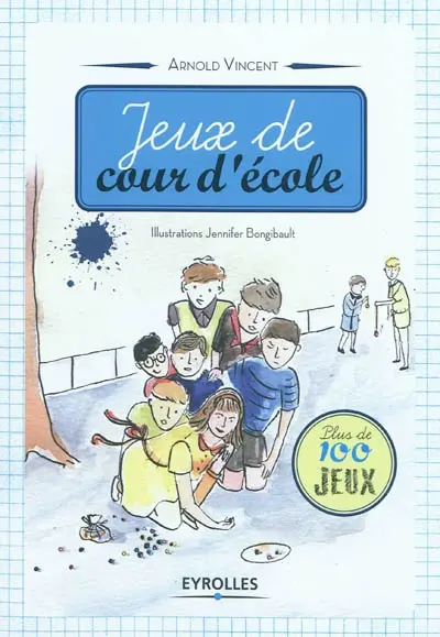 Jeux de cour d'école : plus de 100 jeux