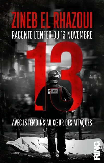 13 : Zineb raconte l'enfer du 13 novembre : avec 13 témoins au coeur des attaques