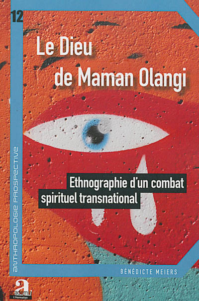 Le Dieu de Maman Olangi : ethnographie d'un combat spirituel transnational