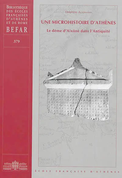 Une microhistoire d'Athènes : le dème d'Aixônè dans l'Antiquité