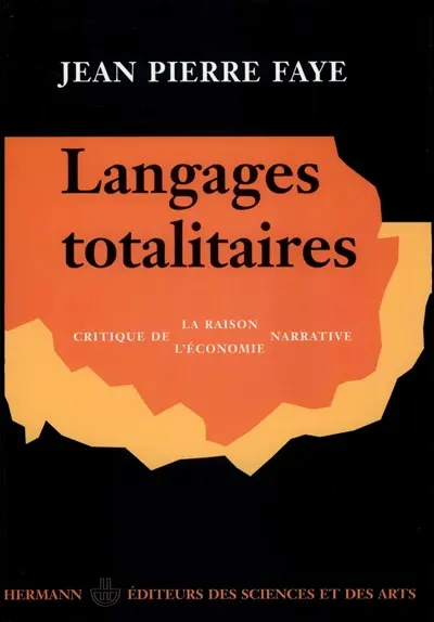 Langages totalitaires : critique de la raison narrative, critique de l'économie narrative