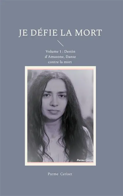 Je défie la mort : Volume 1 : Destin d'Amazone, Danse contre la mort