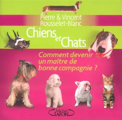 Chiens et chats : comment devenir un maître de compagnie ?
