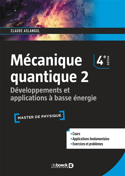 Mécanique quantique. Vol. 2. Développements et applications à basse énergie : cours et exercices