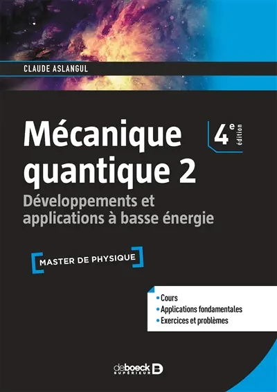 Mécanique quantique. Vol. 2. Développements et applications à basse énergie : cours et exercices