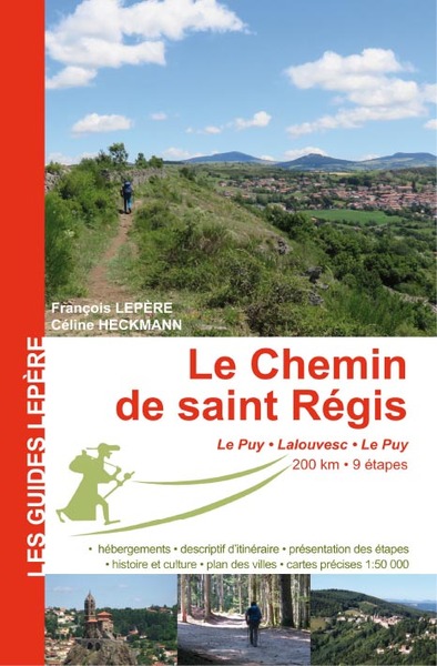 Le chemin de saint Régis : Le Puy, Lalouvesc, Le Puy