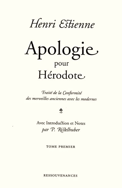 Apologie pour Hérodote : traité de la conformité des merveilles anciennes avec les modernes