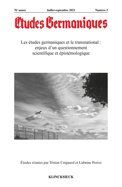 Etudes germaniques, n° 3 (2021). Les études germaniques et le transnational : enjeux d'un questionnement scientifique et épistémologique