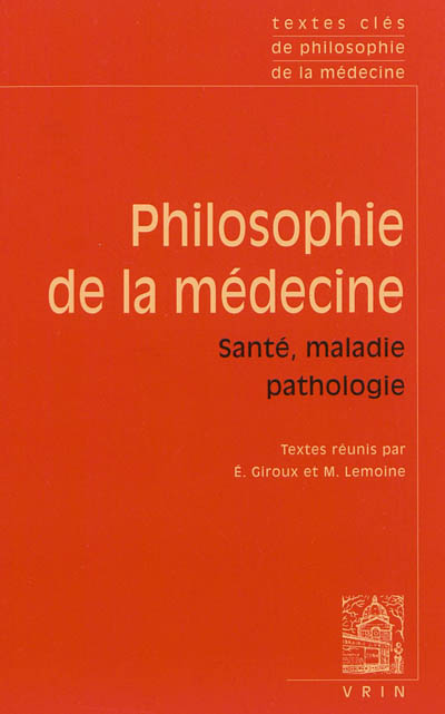 Philosophie de la médecine. Vol. 2. Santé, maladie, pathologie