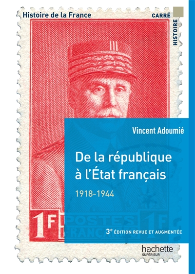 Histoire de la France. De la république à l'Etat français, 1918-1944