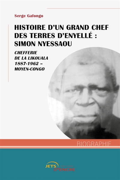 Histoire d'un grand chef des terres d'Enyellé : Simon Nyessaou