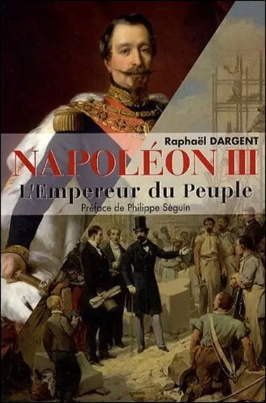 Napoléon IIII : l'empereur du peuple