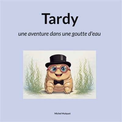 Tardy : une aventure dans...