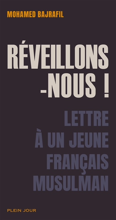Réveillons-nous ! : lettre à un jeune Français musulman