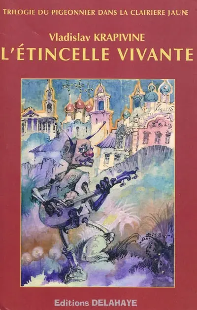 Le pigeonnier dans la clairière jaune. Vol. 2. L'étincelle vivante
