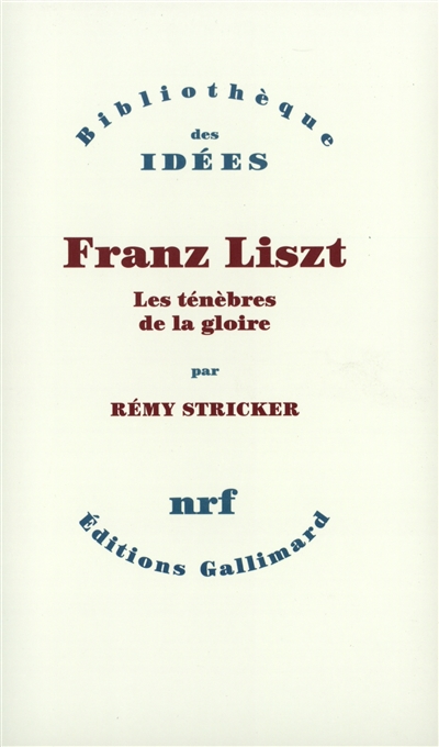 franz liszt : les ténèbres de la gloire