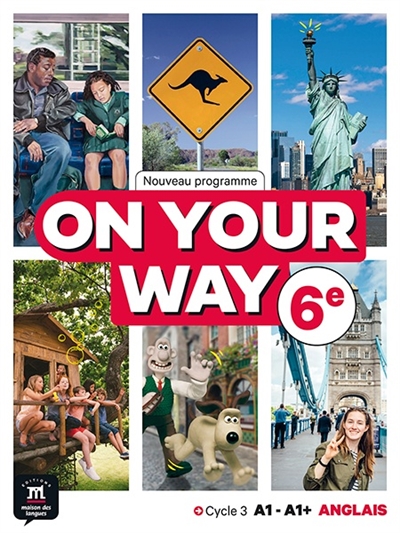 On your way, anglais 6e, cycle 3 A1-A1+ : workbook : nouveau programme 2025