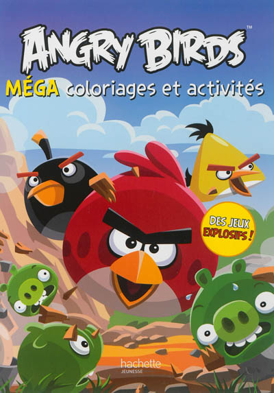 Angry birds : méga coloriages et activités : des jeux explosifs !