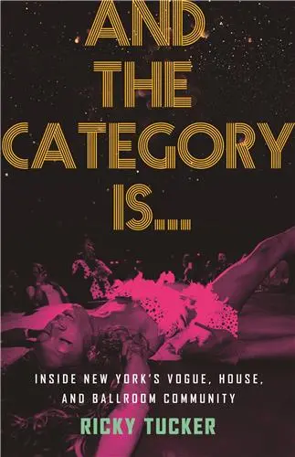 And the Category Is... : Inside New York´s Vogue, House, and Ballroom Community (paperback)