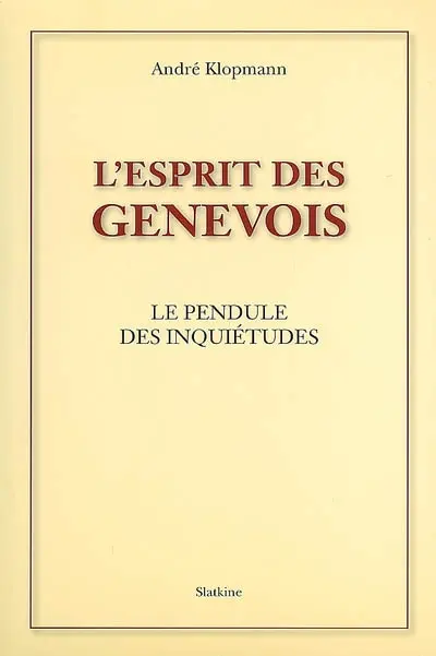 L'esprit des Genevois : le pendule des inquiétudes