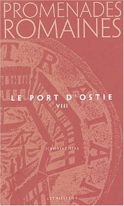 Promenades romaines. Vol. 8. Le port d'Ostie *** Tivoli *** L'EUR