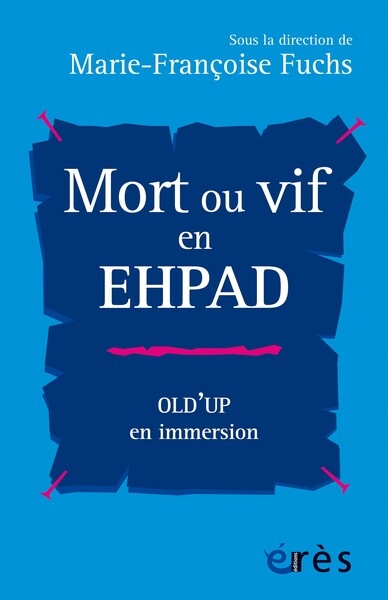 Mort ou vif en Ehpad : Old'up en immersion