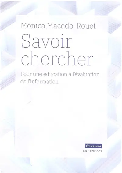 Savoir chercher : pour une éducation à l'évaluation de l'information