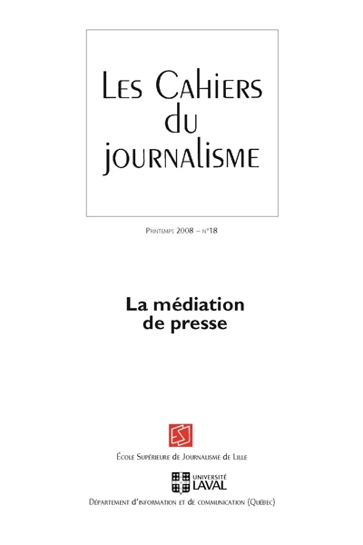 Les Cahiers du journalisme. Vol. 18. La médiation de presse