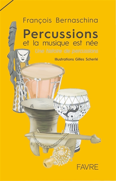 Percussions : et la musique est née : une histoire de percussions