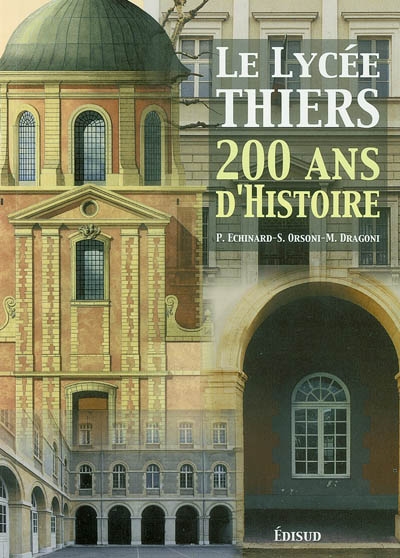 Le lycée Thiers : 200 ans d'histoire