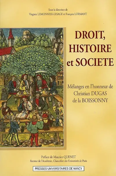Droit, histoire et société : mélanges en l'honneur de Christian Dugas de La Boissonny