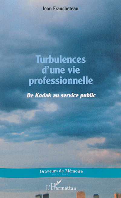 Turbulences d'une vie professionnelle : de Kodak au service public