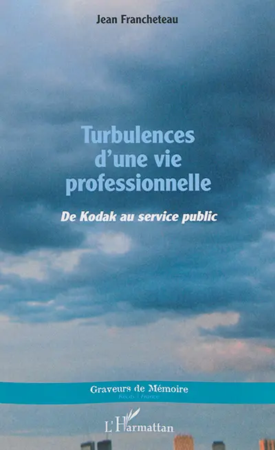 Turbulences d'une vie professionnelle : de Kodak au service public