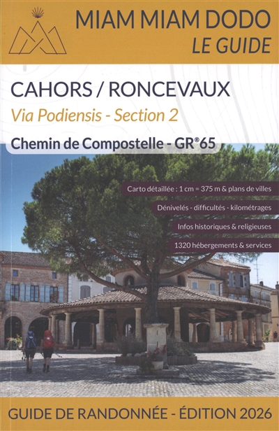 Via Podiensis, section 2 : GR 65 de Cahors à Saint-Jean-Pied-de-Port + traversée des Pyrénées jusqu'à Roncevaux : chemin de Compostelle, guide de randonnée