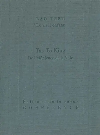 Tao tö king : de l'efficience de la voie